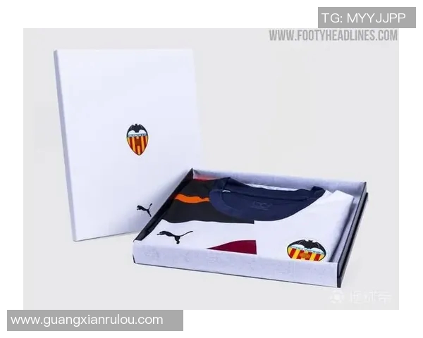 瓦伦西亚发布新赛季球衣设计,球迷热烈反响纷纷点赞 瓦伦西亚发布新赛季球衣设计,球迷热烈反响纷纷点赞